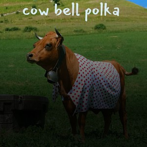 Cow Bell Polka