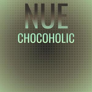 Nue Chocoholic