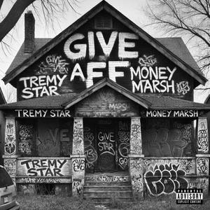 Give A **** (feat. Tremy Star) [Explicit]