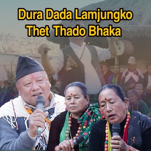 Dura DaDa Lamjungko Thet Thado Bhaka (Explicit)