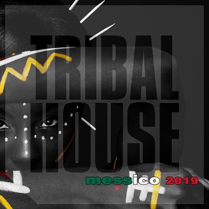 Tribal House Messico 2019 (Dj Tools)