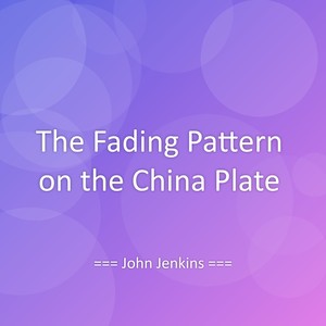 The Fading Pattern on the China Plate