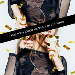 Ping Pong (Orion Magnus & DJ Uzo Remix)