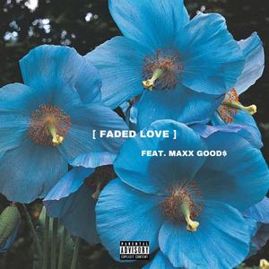 Faded Love (Explicit)