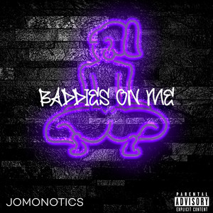 Baddies on Me (Explicit)