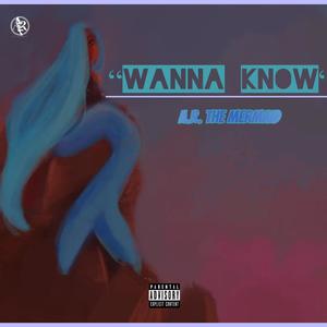 Wanna know (Explicit)