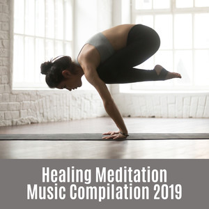 Healing Meditation Music Compilation 2019