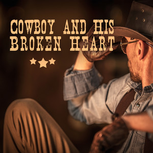 Cowboy and His Broken Heart