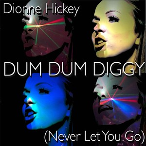 Dum Dum Diggy (Never Let You Go)