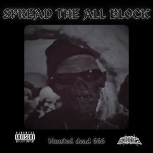 SPREAD THE ALL BLOCK (Explicit)