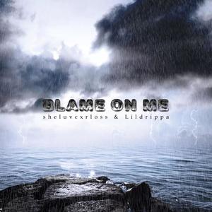 Blame On Me (Explicit)