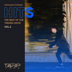 Ultimate Hottest Hits 2013, Vol. 2 (The Best of the Teenies)