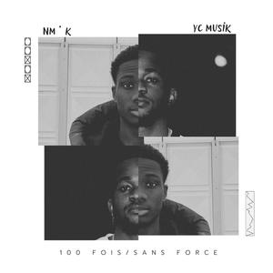 100 FOIS / SANS FORCE (feat. YC Musik)