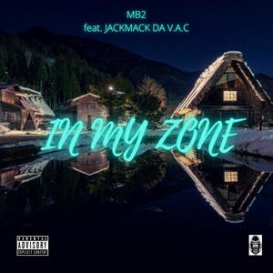 IN MY ZONE (feat. JACKMACK DA V.A.C) [Explicit]