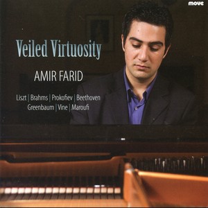 Piano Recital: Farid, Amir - MAROUFI, J. / BRAHMS, J. / LISZT, F. / BEETHOVEN, L. van / GREENBAUM, S. / PROKOFIEV, S. / VINE, C. (Veiled Virtuosity)