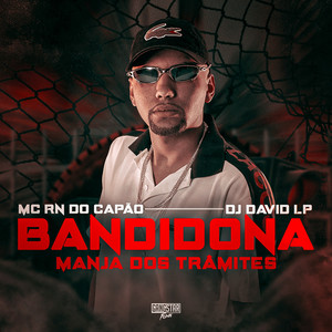 Bandidona Manja dos Trâmites (Explicit)