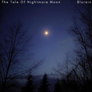 Blurain - The Tale Of Nightmare Moon