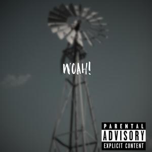 Woah! (Explicit)