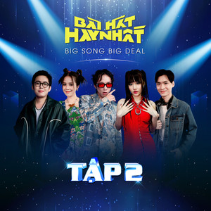 Bài Hát Hay Nhất - Big Song Big Deal (Tập 2)