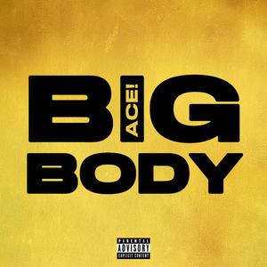 BIG BODY (Explicit)