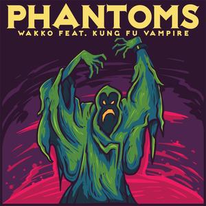 Phantoms (feat. Kung Fu Vampire) (Explicit)
