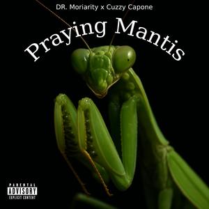 Praying Mantis (feat. Cuzzy Capone) [Explicit]