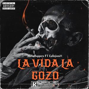 LA VIDA LA GOZO (feat. Meño Rappers & Callejon 21) [Explicit]