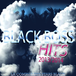 Black Boss Hits 2013/2014 (La compile des stars black)