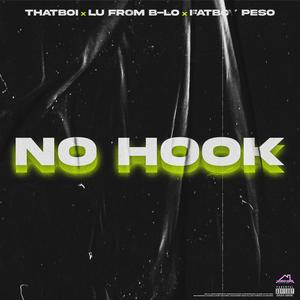 No hook (feat. Lu From B-Lo & Fatboy Peso) [Explicit]