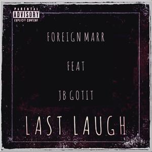 Last Laugh (feat. JB Gotit) (Explicit)