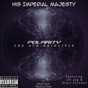 POLARITY/THE 4TH PRINCIPLE (feat. G4 Jag & Starz Coleman) (Explicit)