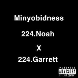 Minyobidness (feat. 224.Noah) [Explicit]