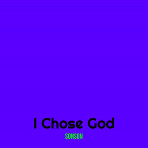 I Chose God