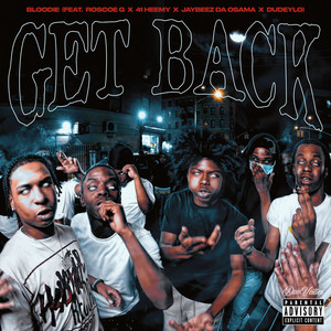 GET BACK (feat. Roscoe G, 41 Heemy, Jaybeez Da Osama, DudeyLo) [Explicit]