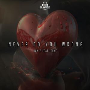 Never Do You Wrong (feat. Itsyf) [Explicit]