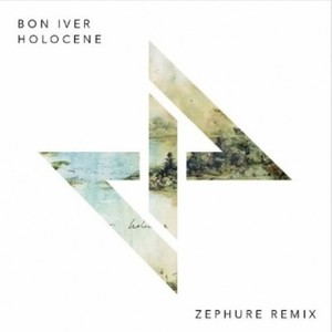 Holocene (Zephure Remix)