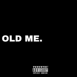 Old me (Explicit)