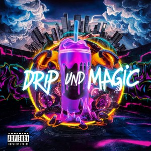 Drip und Magic (Explicit)