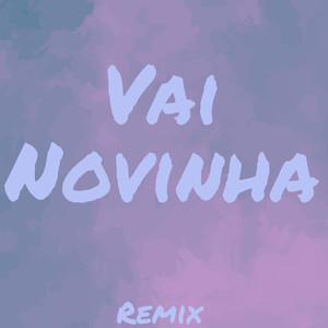 Vai Novinha (Remix) [Explicit]