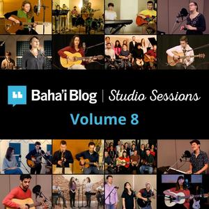 Baha'i Blog Studio Sessions, Vol. 8