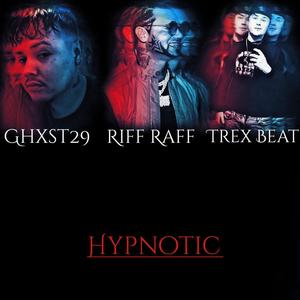 Hypnotic (feat. Riff Raff & Trex Beat) (Explicit)