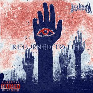 RETURNED T0 LIFE (Explicit)