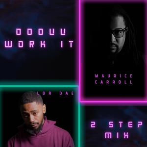 Ooouu Work It 2 Step Mix (feat. Lor Dae) (Extended Version)