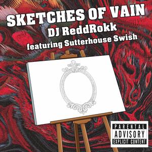 Sketches Of Vain (feat. Sutterhouse Swish) [Explicit]