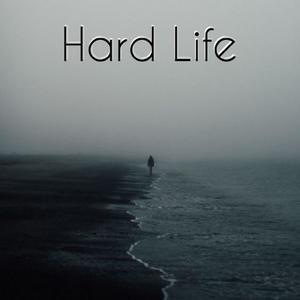 Hard Life (Explicit)