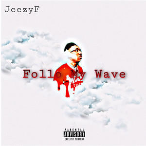 Follow My Wave(Solo) (Explicit)