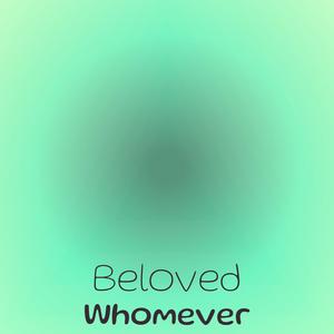 Beloved Whomever