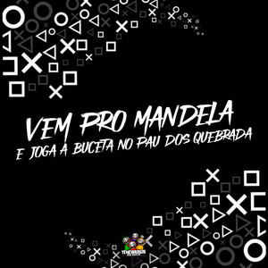 Vem pro Mandela e Joga a Buceta no Pau dos Quebrada (Explicit)