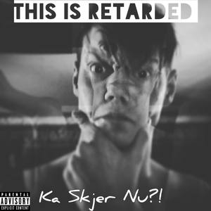 Ka Skjer Nu?! (Explicit)