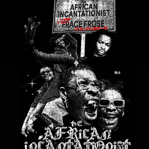 THE AFRICAN INCANTATIONIST (Explicit)